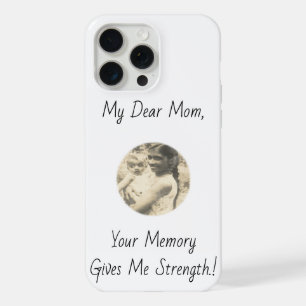 Lieve mama, je geheugen geeft me kracht! iPhone 15 pro max case