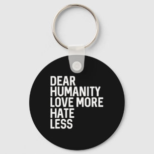 Lieve mensen, hou meer van minder haat sleutelhanger