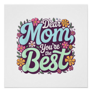 Lieve moeder, jij bent de beste bloemen voor Moede Perfect Poster