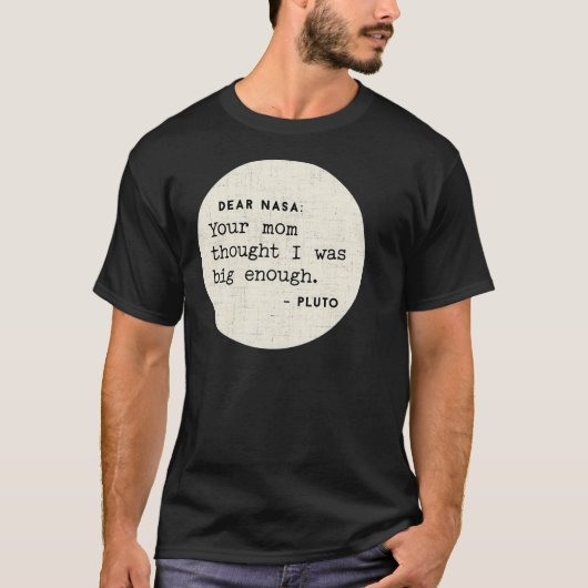 Lieve NASA, je moeder dacht dat ik groot genoeg wa T-shirt (Voorkant)
