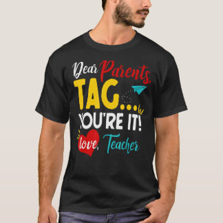 lieve ouders tag jij bent het liefde leraren tee t-shirt