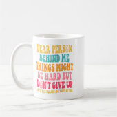 Lieve persoon achter mij geef niet op, Internation Koffiemok (Links)