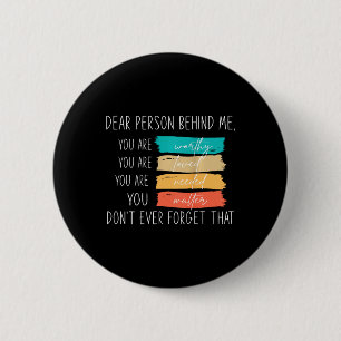 Lieve persoon achter mij... je bent geweldig en mo ronde button 5,7 cm