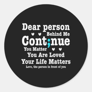 Lieve persoon achter mij Je leven is geliefd Semi Ronde Sticker