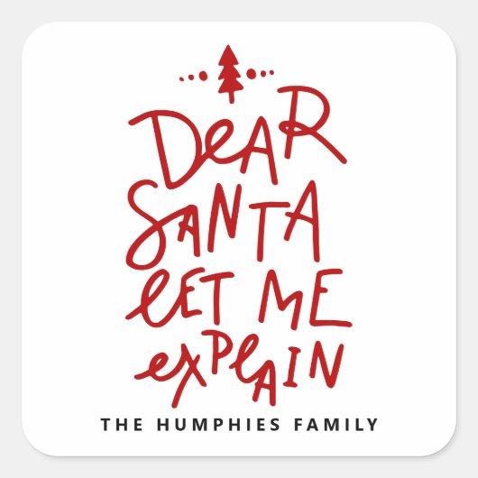 Lieve Santa, laat me uitleggen Grappige Kerstmis Vierkante Sticker (Voorkant)