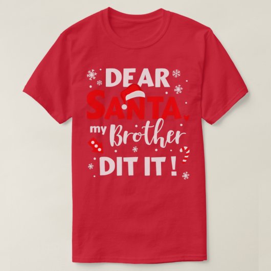 Lieve Santa, mijn broer deed het voor Christma T-shirt (Design voorkant)