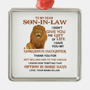 Lieve schoonzoon, ik heb je niet het leven gegeven metalen ornament