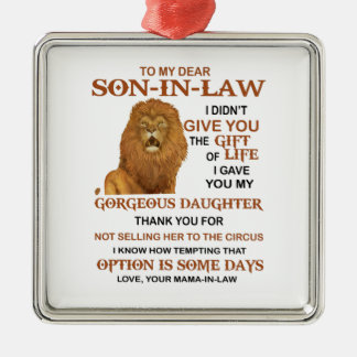 Lieve schoonzoon, ik heb je niet het leven gegeven metalen ornament