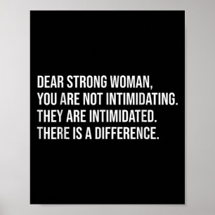 Lieve sterke vrouw, je bent niet intimiderend voor poster