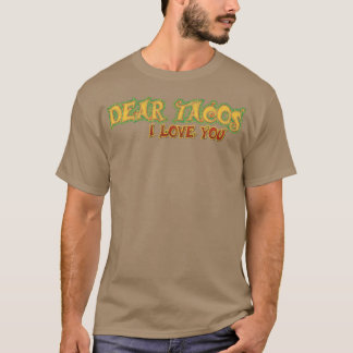 Lieve tacos, ik hou van je t-shirt