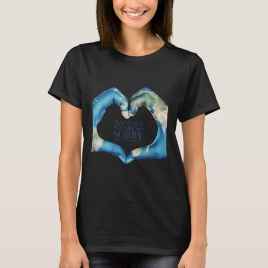 Lieve wereld, het spijt me t-shirt (Voorkant)