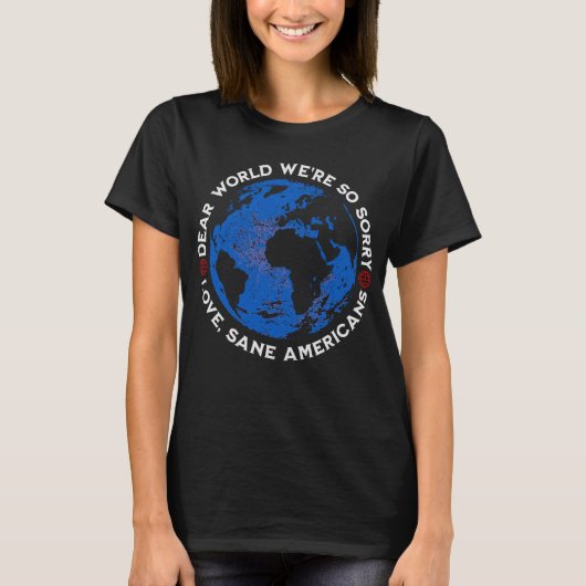 Lieve wereld, het spijt ons zo t-shirt (Voorkant)