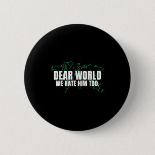 Lieve wereld, wij haten hem ook ronde button 5,7 cm