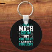 Lieve Wiskunde groeit op en lost uw eigen probleme Sleutelhanger (Voorkant)