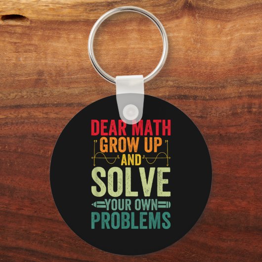 Lieve Wiskunde groeit op en lost uw eigen probleme Sleutelhanger (Voorkant)