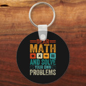 Lieve Wiskunde groeit op en lost uw eigen probleme Sleutelhanger (Voorkant)