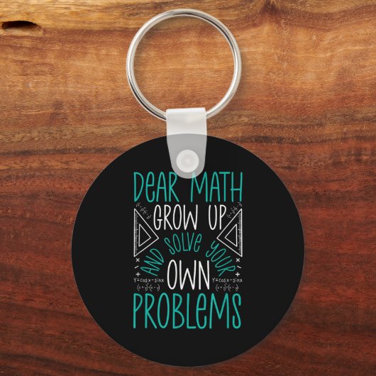 Lieve Wiskunde groeit op en lost uw eigen probleme Sleutelhanger (Voorkant)