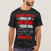 Lieve Wiskunde groeit op en lost uw eigen probleme T-shirt (Voorkant)