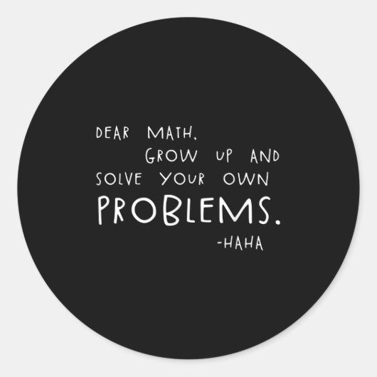 Lieve Wiskunde Los je eigen problemen op Grappige  Ronde Sticker (Voorkant)