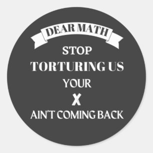 Lieve Wiskunde, stop met ons te martelen als je X- Ronde Sticker