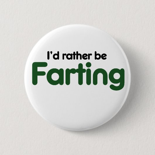 Liever een scheet laten ronde button 5,7 cm (Voorkant)