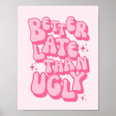 Liever Laat Dan Lelijk Roze Poster (Voorkant)