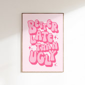 Liever Laat Dan Lelijk Roze Poster