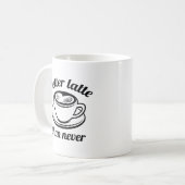 Liever Latte Dan Nooit Koffiemok (Voorkant links)