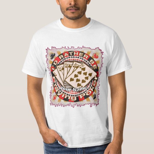 Liever Poker Spelen  T-shirt (Voorkant)