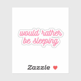 Liever slapen | Grappig roze cursief Sticker