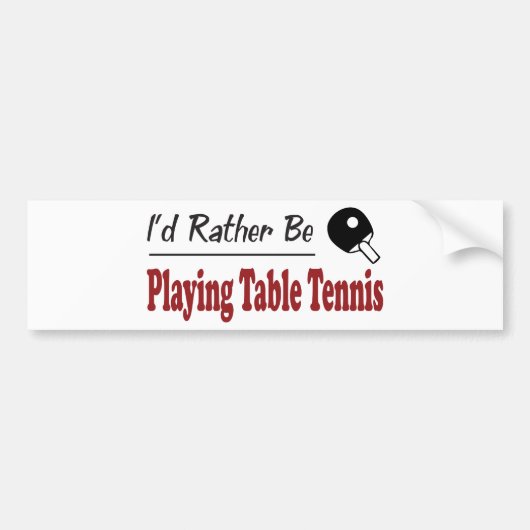 Liever Tafeltennis Spelend Bumpersticker (Voorkant)