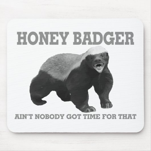 Lieverd Badger heeft daar geen tijd voor. Muismat (Voorkant)