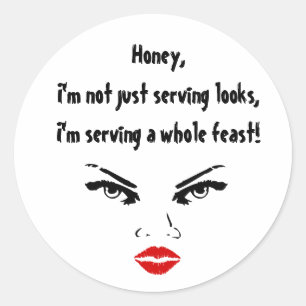 Lieverd, ik dien niet alleen looks. ronde sticker