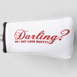 Lieverd, ik zie er niet druk uit, leuk gezegde golfheadcover