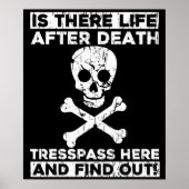 Life After Death Trespass Here and Find Out Joke Poster (Voorkant)