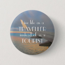 Life as a Traveller! Ronde Button 5,7 Cm