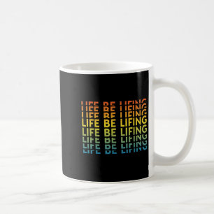 Life Be Lifting Motivation Quote Koffiemok