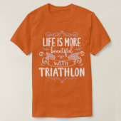 Life Beauful Triathlon Cool Funny Triathlete Tri T-shirt (Design voorkant)