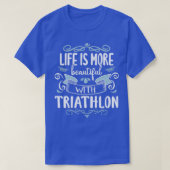 Life Beauful Triathlon Cool Funny Triathlete Tri T-shirt (Design voorkant)