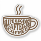 Life Begins After Coffee Sticker (Voorkant)