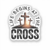 Life begins at the Cross Sticker (Voorkant)