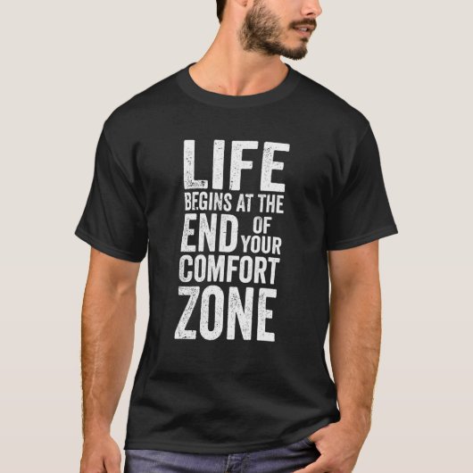 Life Begins At The End Of Your Comfort Zone Comput T-shirt (Voorkant)