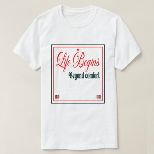 Life Begins Beyond Comfort  T-shirt (Design voorkant)