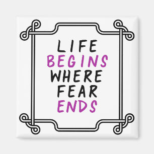 Life Begins Where Fear Ends Inspirational Quote Magneet