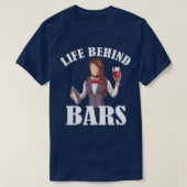 Life Behind Bars Bartender Barkeeper Barmaid 1 T-shirt (Design voorkant)