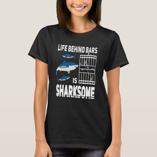 Life behind bars is sharksome Scuba Diving shark D T-shirt (Voorkant)