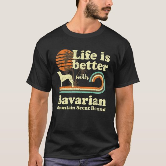 Life Better Bavarian Mountain Scent Hound  T-shirt (Voorkant)