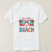 Life Better Beach  T-shirt (Design voorkant)