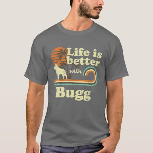 Life Better Bugg  Dog mama Dad T-shirt (Voorkant)