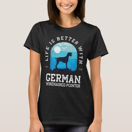Life Better German Wirehaered Pointer Blue T-shirt (Voorkant)
